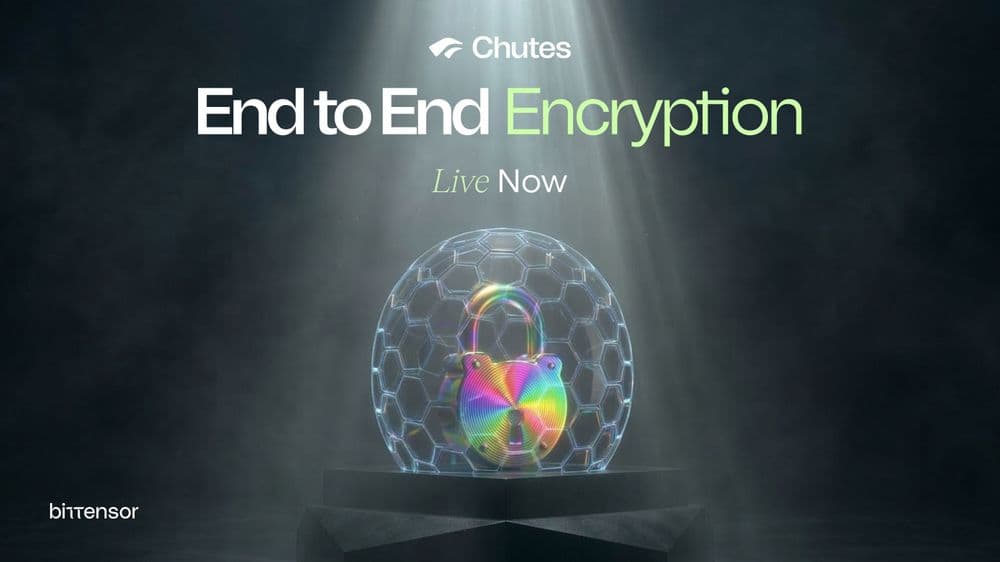Chutes (SN64) End-to-End Encryption Is Live | Bittensor
