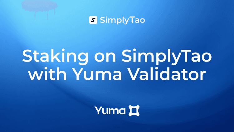 How Bittensor Staking on SimplyTao Works: Yuma Validator