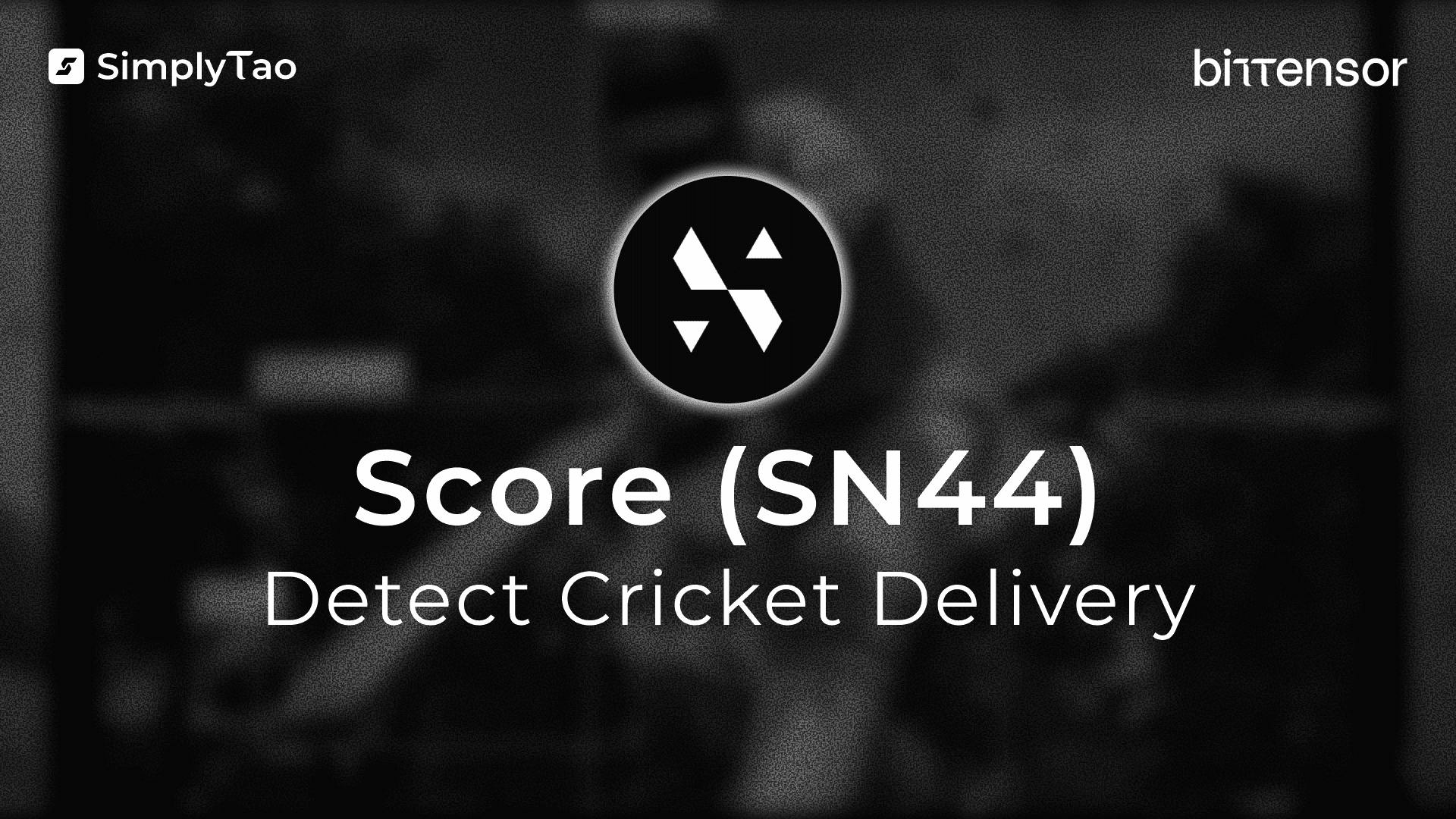 Score (SN44), Subnet 44 Bittensor, Score Detect Cricket Delivery